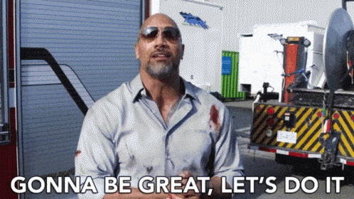 GIF of The Rock saying "Gonna be great, let's do it"
